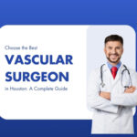 Vascular Surgeon in Houston